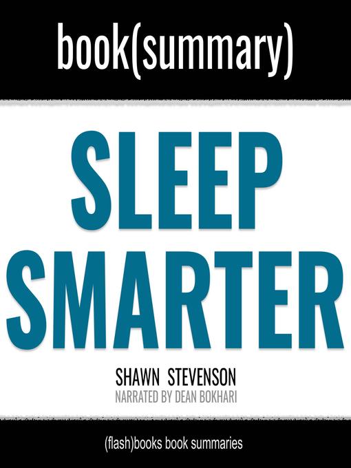 Title details for Sleep Smarter by Shawn Stevenson--Book Summary by FlashBooks - Available